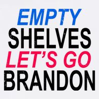 Empty Shelves Joe Let's Go Brandon Funny Anti Biden Garment-Dyed Sweatshirt