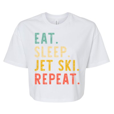 Eat Sleep Jet Ski Repeat Jetski Skiing Skier Vintage Gift Bella+Canvas Jersey Crop Tee