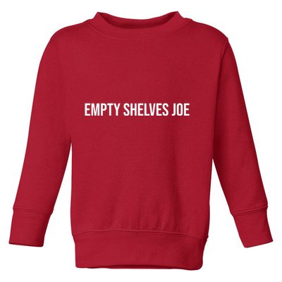 Empty Shelves Joe, Pro Republican, Anti Biden Simple Text Toddler Sweatshirt