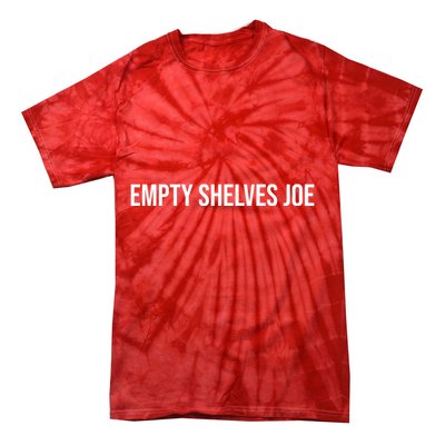 Empty Shelves Joe, Pro Republican, Anti Biden Simple Text Tie-Dye T-Shirt