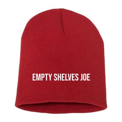 Empty Shelves Joe, Pro Republican, Anti Biden Simple Text Short Acrylic Beanie