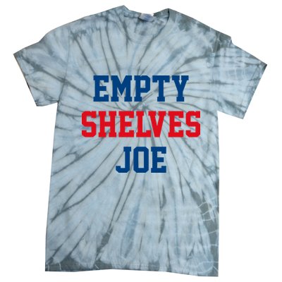 Empty Shelves Joe Republican Anti Biden Design Tie-Dye T-Shirt