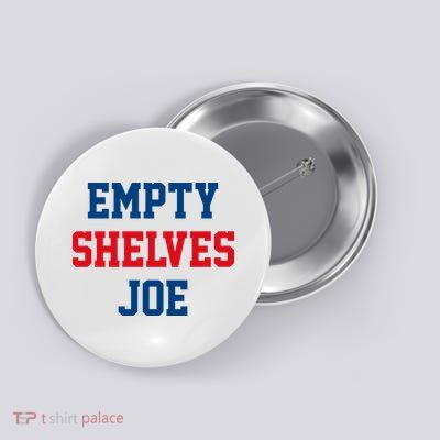 Empty Shelves Joe Republican Anti Biden Design Button