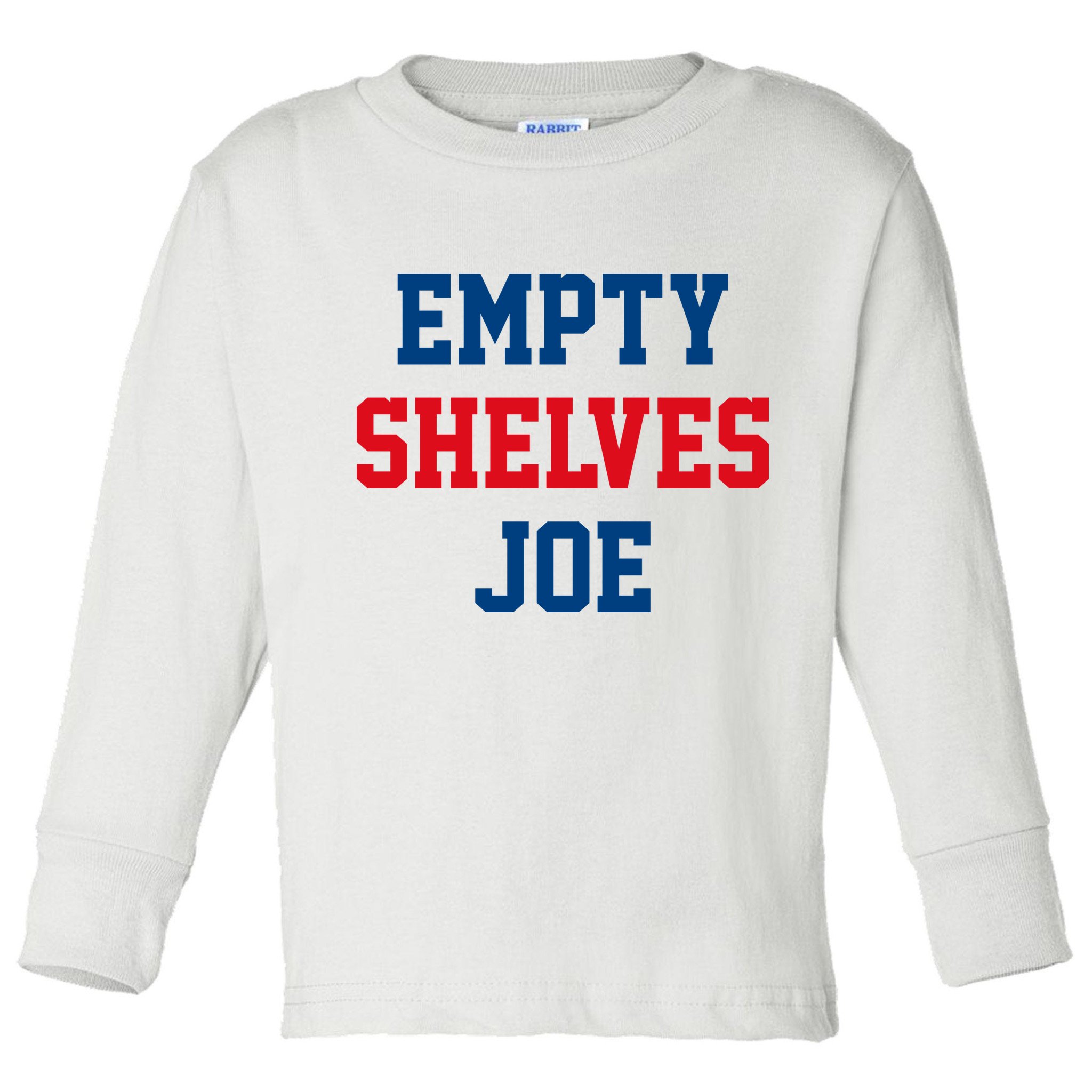 Empty Shelves Joe Republican Anti Biden Design Toddler Long Sleeve Shirt