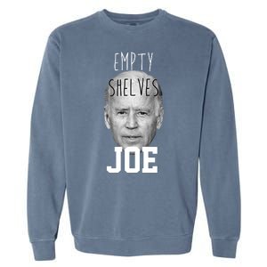 Empty Shelves Joe Funny Politics Anti Biden Garment-Dyed Sweatshirt