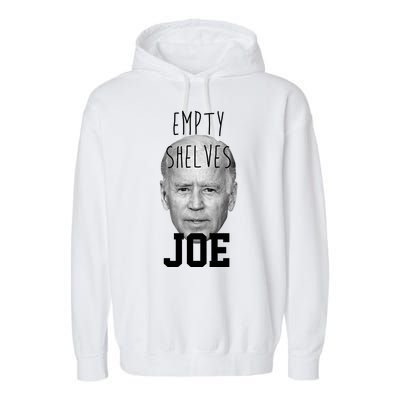 Empty Shelves Joe Funny Politics Anti Biden Garment-Dyed Fleece Hoodie