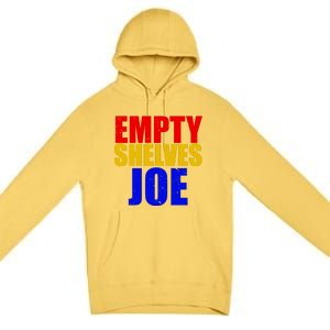 Empty Shelves Joe Conservative Anti Liberal Premium Pullover Hoodie