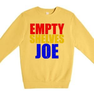 Empty Shelves Joe Conservative Anti Liberal Premium Crewneck Sweatshirt