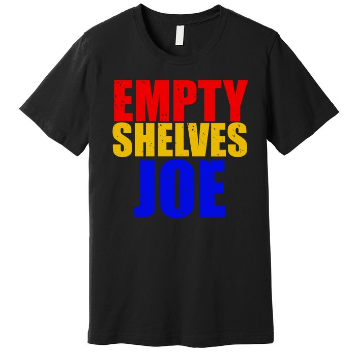 Empty Shelves Joe Conservative Anti Liberal Premium T-Shirt