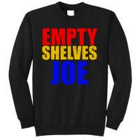 Empty Shelves Joe Conservative Anti Liberal Tall Sweatshirt