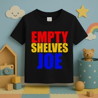 Empty Shelves Joe Conservative Anti Liberal Toddler T-Shirt