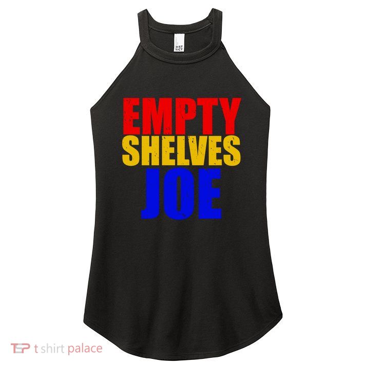Empty Shelves Joe Conservative Anti Liberal Women's Perfect Tri Rocker Tank