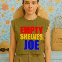 Empty Shelves Joe Conservative Anti Liberal Garment-Dyed Women's Muscle Tee