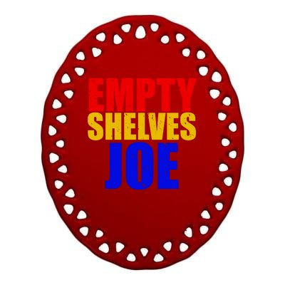 Empty Shelves Joe Conservative Anti Liberal Ceramic Oval Ornament