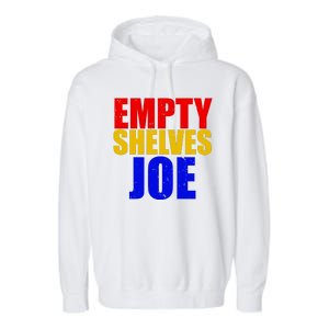 Empty Shelves Joe Conservative Anti Liberal Garment-Dyed Fleece Hoodie