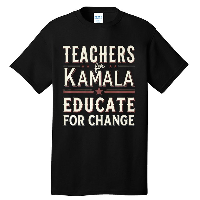 Educators Support Kamala Harris Education Teacher Harris Tall T-Shirt