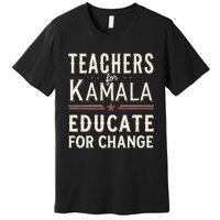 Educators Support Kamala Harris Education Teacher Harris Premium T-Shirt