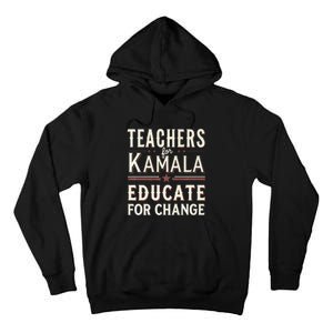 Educators Support Kamala Harris Education Teacher Harris Tall Hoodie