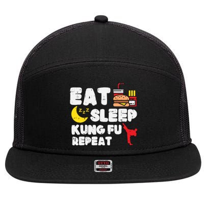 Eat Sleep Kung Fu Repeat Funny Wushu Martial Arts Lover Gift Great Gift 7 Panel Mesh Trucker Snapback Hat