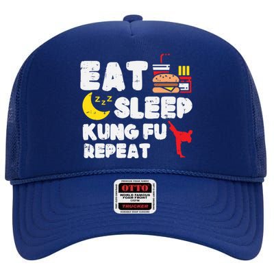 Eat Sleep Kung Fu Repeat Funny Wushu Martial Arts Lover Gift Great Gift High Crown Mesh Back Trucker Hat