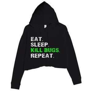 Eat Sleep Kill Bugs Repeat Funny Pest Control Exterminator Crop Fleece Hoodie