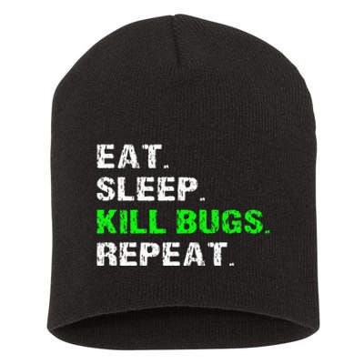 Eat Sleep Kill Bugs Repeat Funny Pest Control Exterminator Short Acrylic Beanie