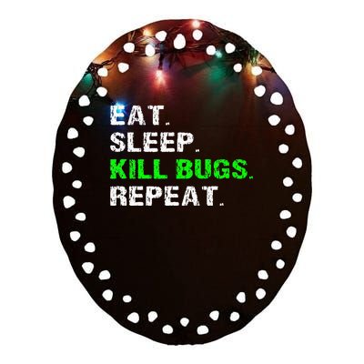 Eat Sleep Kill Bugs Repeat Funny Pest Control Exterminator Ceramic Oval Ornament