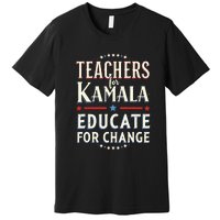 Educators Support Kamala Harris Education Teacher Harris Premium T-Shirt