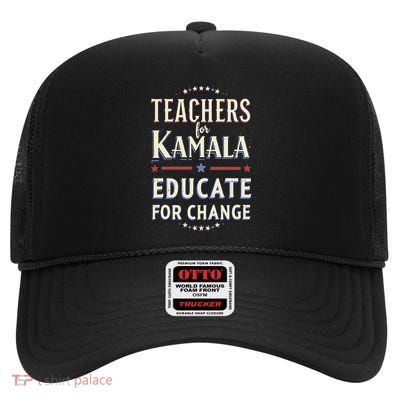 Educators Support Kamala Harris Education Teacher Harris High Crown Mesh Back Trucker Hat