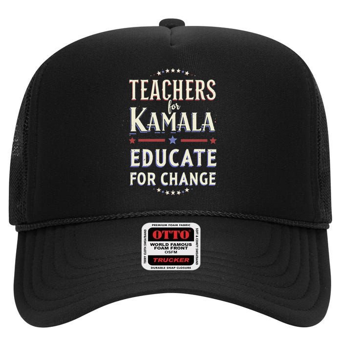 Educators Support Kamala Harris Education Teacher Harris High Crown Mesh Back Trucker Hat