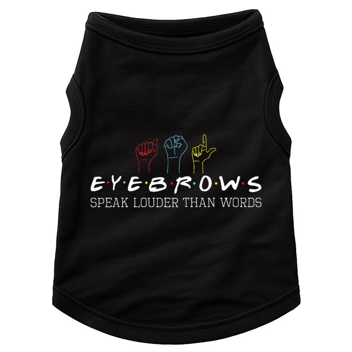 Eyebrows Speak Louder Than Words Asl Interpreter Hand Sign Doggie Tank