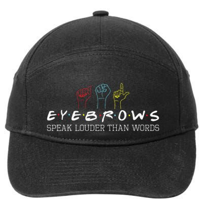Eyebrows Speak Louder Than Words Asl Interpreter Hand Sign 7-Panel Snapback Hat
