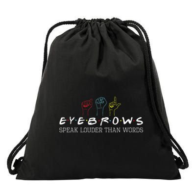 Eyebrows Speak Louder Than Words Asl Interpreter Hand Sign Drawstring Bag