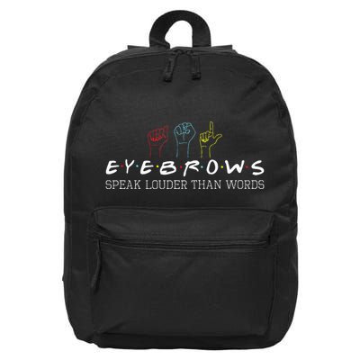Eyebrows Speak Louder Than Words Asl Interpreter Hand Sign 16 in Basic Backpack