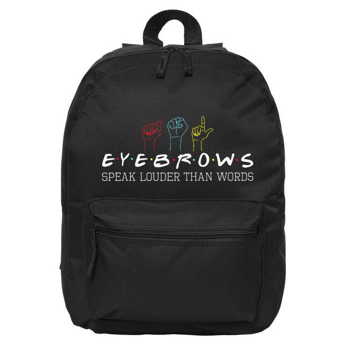 Eyebrows Speak Louder Than Words Asl Interpreter Hand Sign 16 in Basic Backpack
