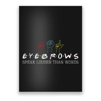 Eyebrows Speak Louder Than Words Asl Interpreter Hand Sign Poster