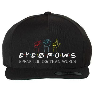 Eyebrows Speak Louder Than Words Asl Interpreter Hand Sign Wool Snapback Cap