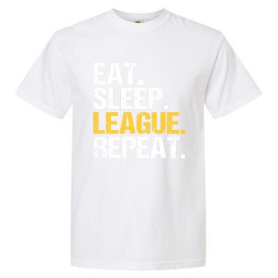 Eat Sleep League Repeat Sports Game Gaming Cute Gift Garment-Dyed Heavyweight T-Shirt