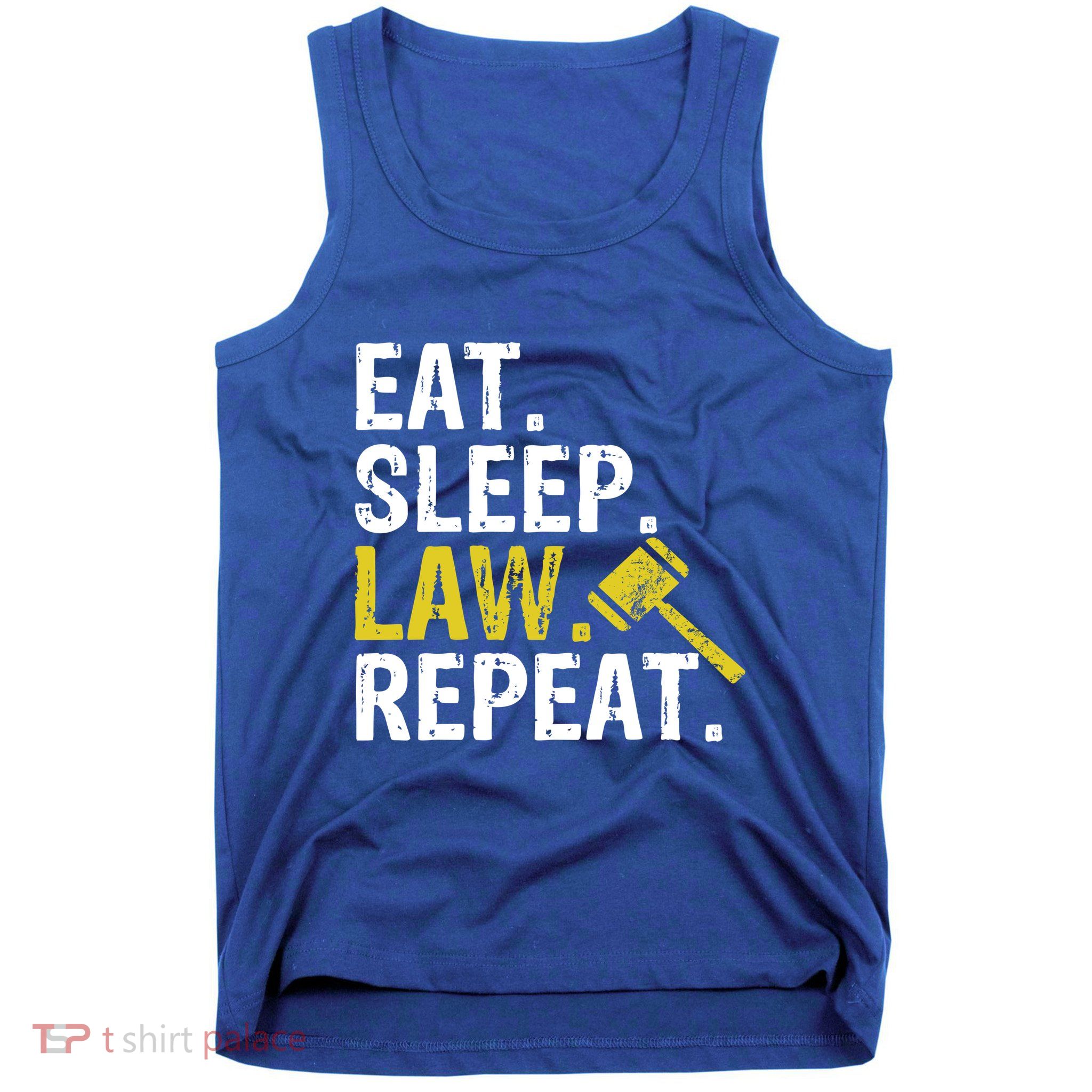 Eat Sleep Law Repeat School Lawyer Gift Tank Top