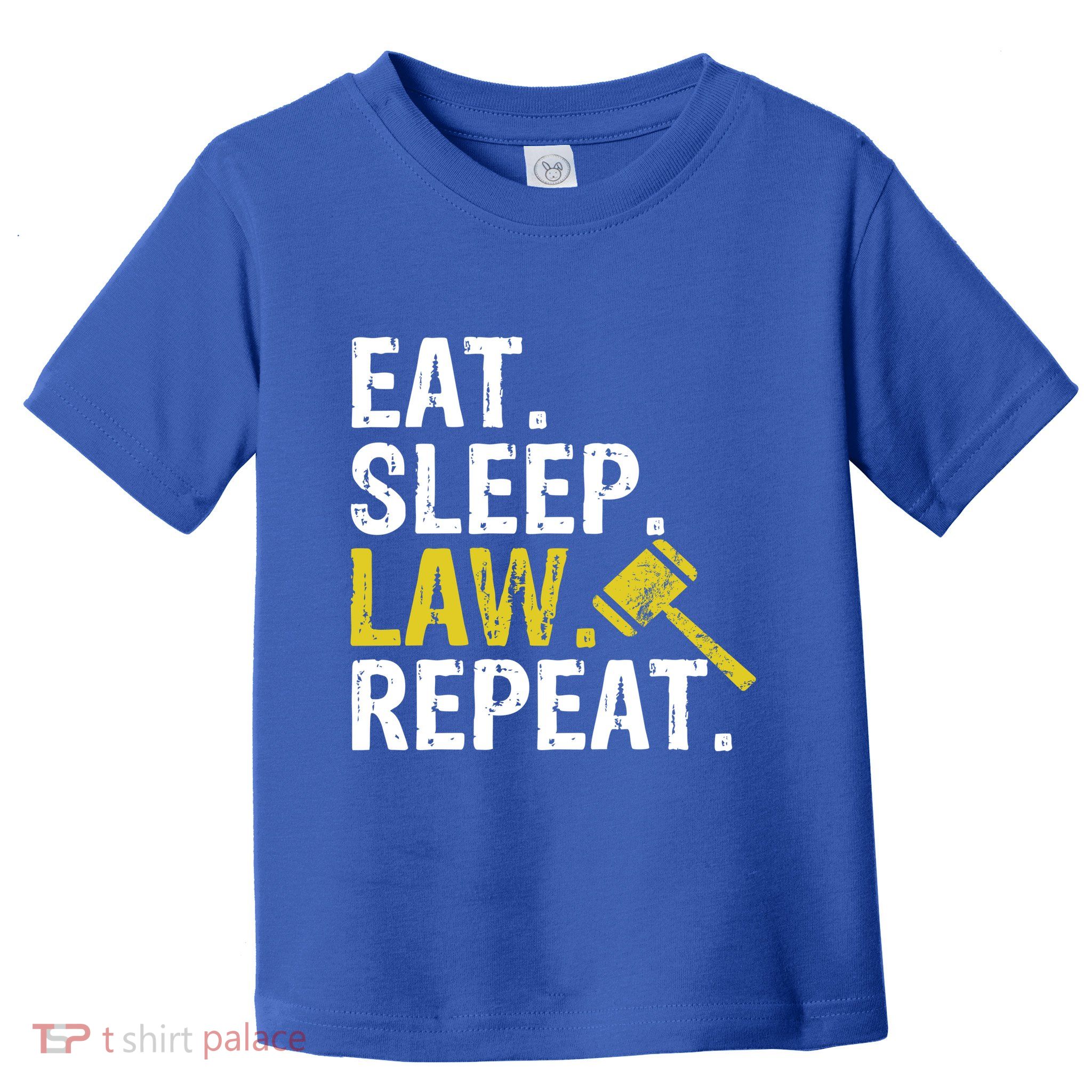 Eat Sleep Law Repeat School Lawyer Gift Toddler T-Shirt