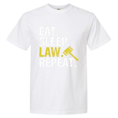 Eat Sleep Law Repeat School Lawyer Gift Garment-Dyed Heavyweight T-Shirt