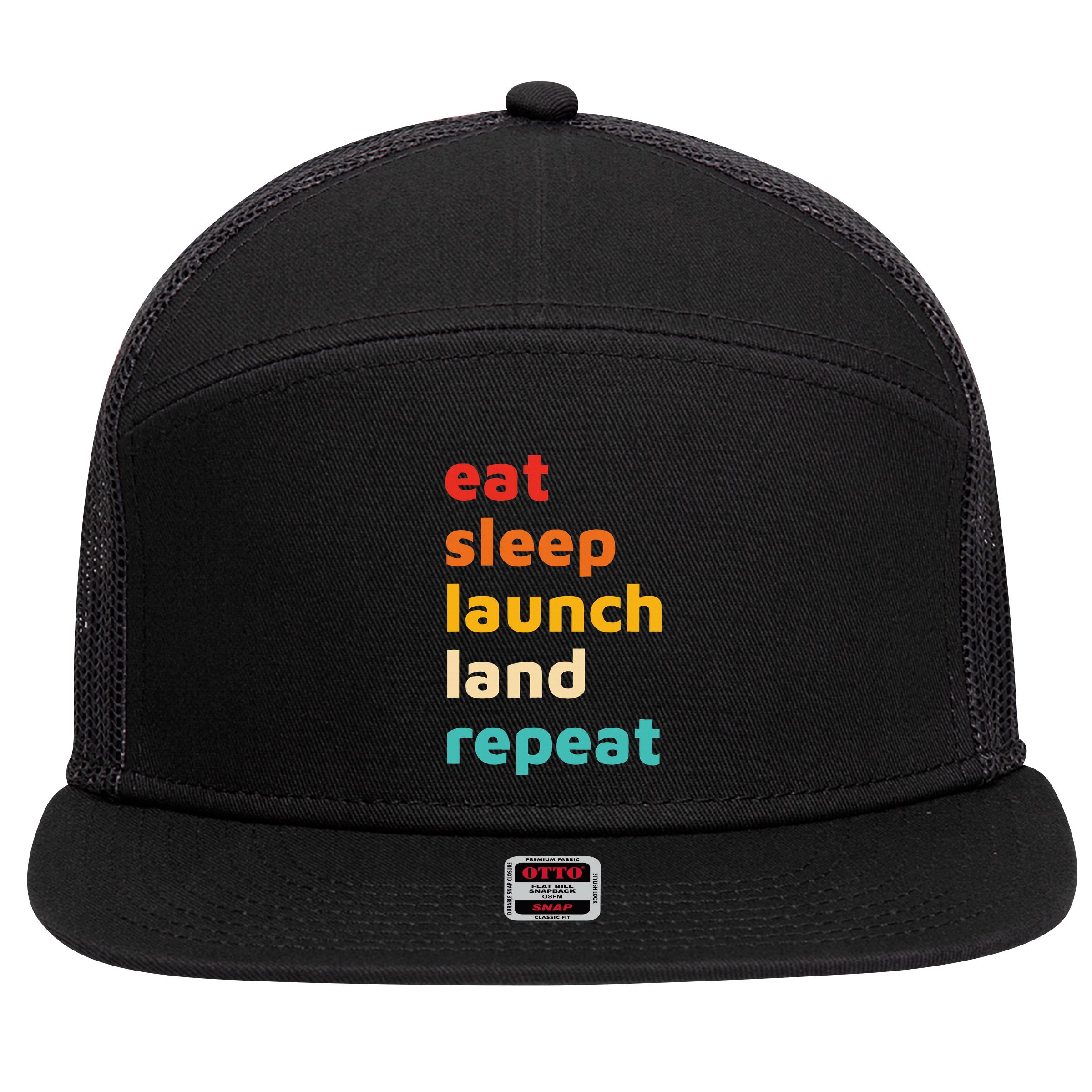 Eat Sleep Launch Land Repeat  7 Panel Mesh Trucker Snapback Hat