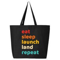 Eat Sleep Launch Land Repeat  25L Jumbo Tote