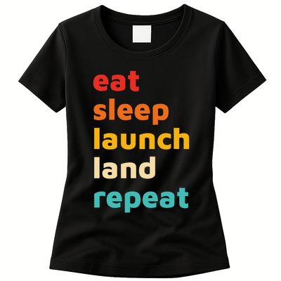 Eat Sleep Launch Land Repeat  Womens T-Shirt