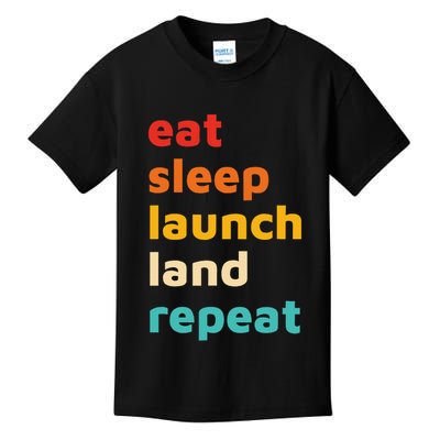 Eat Sleep Launch Land Repeat  Kids T-Shirt