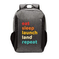 Eat Sleep Launch Land Repeat  Vector Backpack