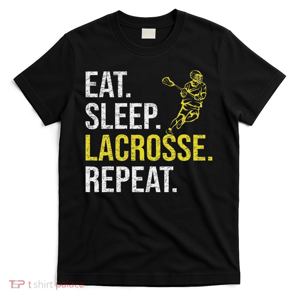 Eat Sleep Lacrosse Repeat Sports Team Gifts Fathers Day T-Shirt