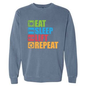 Eat Sleep Lift Repeat Meaningful Gift Gym Motivational Cute Gift Garment-Dyed Sweatshirt