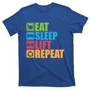 Eat Sleep Lift Repeat Meaningful Gift Gym Motivational Cute Gift T-Shirt