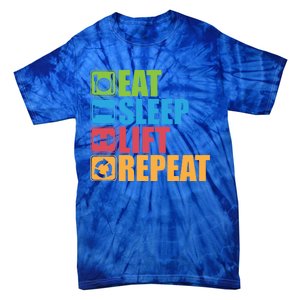 Eat Sleep Lift Repeat Meaningful Gift Gym Motivational Cute Gift Tie-Dye T-Shirt